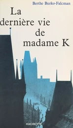 La dernière vie de Madame K...