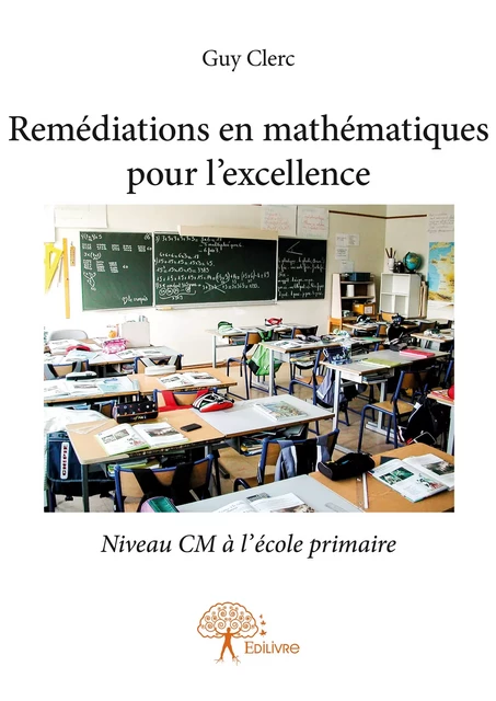 Remédiations en mathématiques pour l'excellence - Guy Clerc - Editions Edilivre