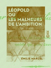 Léopold ou les Malheurs de l'ambition