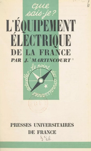 L'équipement électrique de la France - Jacques Martincourt - (Presses universitaires de France) réédition numérique FeniXX