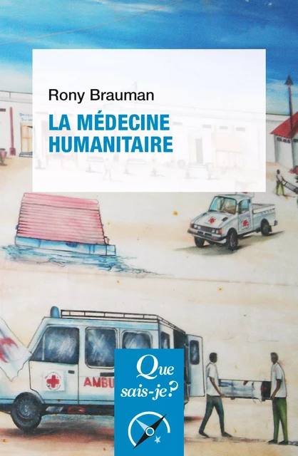 La médecine humanitaire - Rony Brauman - Humensis