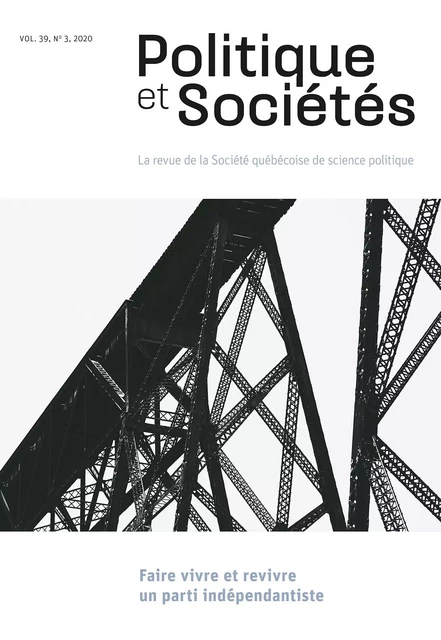 Politique et Sociétés. Vol. 39 No. 3,  2020 - Pascale Dufour, Eric Montigny, Éric Bélanger, Valérie-Anne Mahéo, Patrick Taillon, Amélie Binette, Katryne Villeneuve-Siconnelly, Marc Pomerleau, Henry Milner, David McGrane, Frédérick Guillaume Dufour, Louise Boivin, Priscyll Anctil Avoine, Christophe Cloutier-Roy, Juliette Dupont, Learry Gagné, Marc-André Houle, Chrystophe Letendre, Frédéric Mercure-Jolette, Sophie-Anne Morency, Valérie Vézina, Yawo Kpayidra Alou - Société québécoise de science politique - Politique et Sociétés