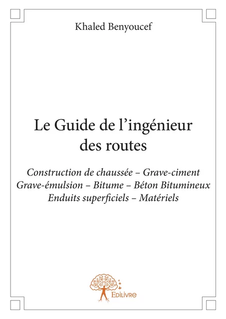 Le Guide de l'ingénieur des routes - Khaled Benyoucef - Editions Edilivre