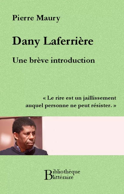 Dany Laferrière, une brève introduction - Pierre Maury - Bibliothèque malgache