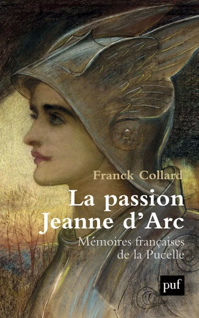 La passion Jeanne d'Arc - Franck Collard - Humensis