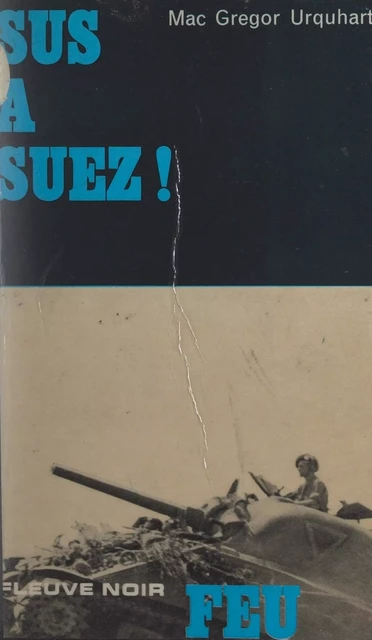 Sus à Suez - MacGregor Urquhart - (Fleuve Éditions) réédition numérique FeniXX