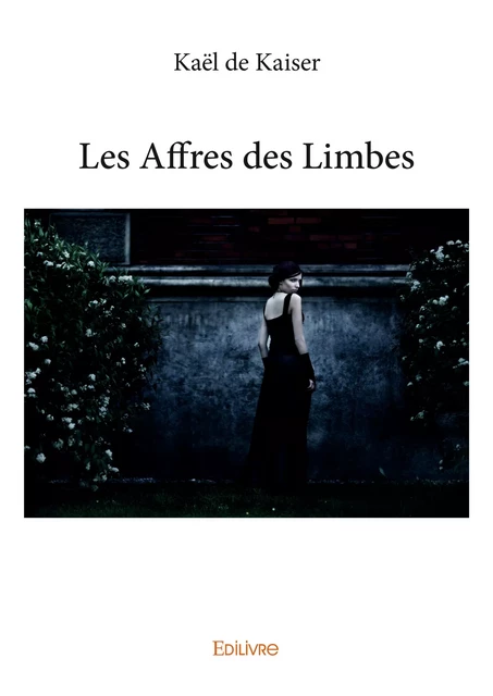 Les Affres des Limbes - Kaël de Kaiser - Editions Edilivre