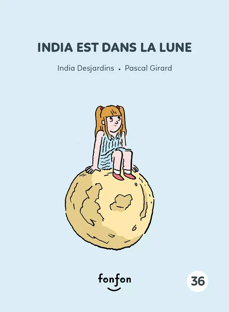 India est dans la lune - India Desjardins - Fonfon