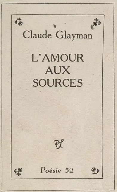 L'amour aux sources - Claude Glayman - (Seghers) réédition numérique FeniXX