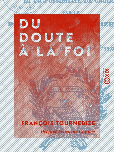 Du doute à la foi - François Tournebize, François Coppée - Collection XIX