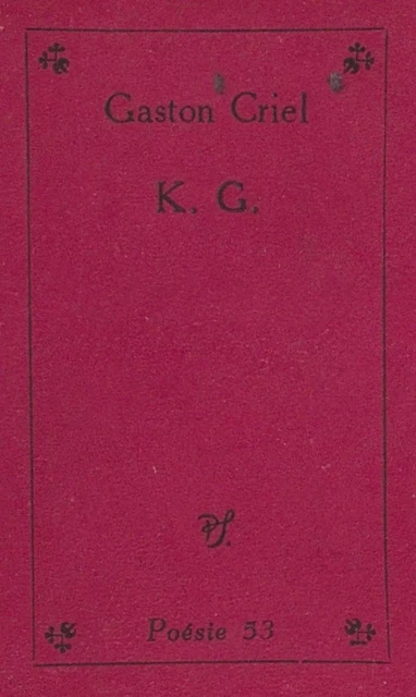 K. G. - Gaston Criel - (Seghers) réédition numérique FeniXX