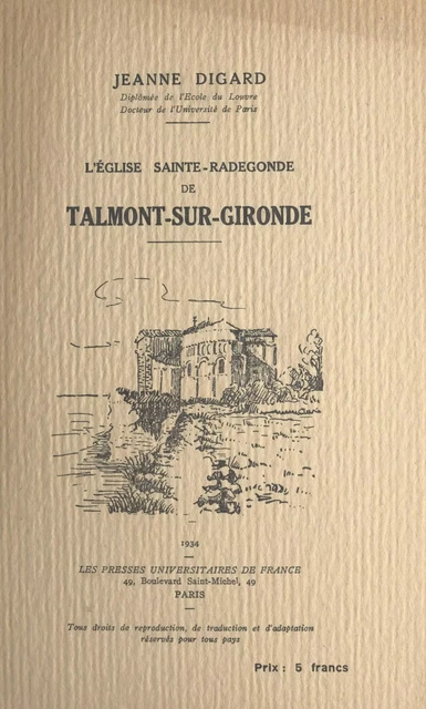 L'église Sainte-Radegonde de Talmont-sur-Gironde - Jeanne Digard - Presses universitaires de France (réédition numérique FeniXX)