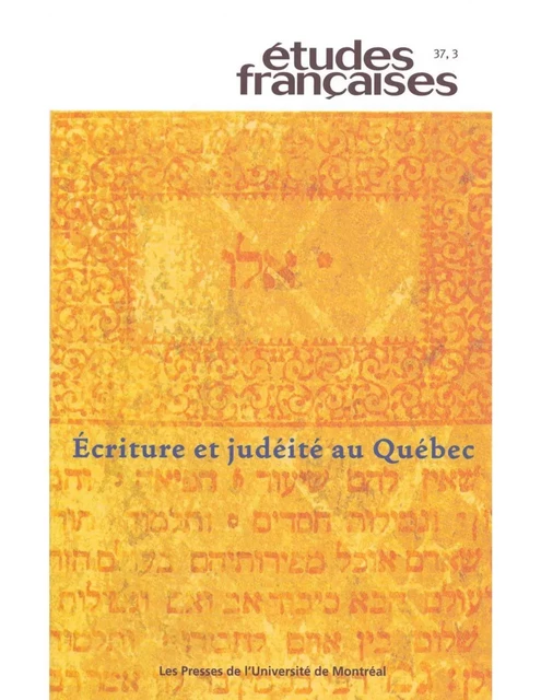 Études françaises. Volume 37, numéro 3, 2001 - Pierre Nepveu, Pierre Anctil, Anne Élaine Cliche, Sherry Simon, Pierre L’Hérault, Naïm Kattan, Régine Robin, Basma El Omari, Karim Larose - Les Presses de l’Université de Montréal - Études françaises