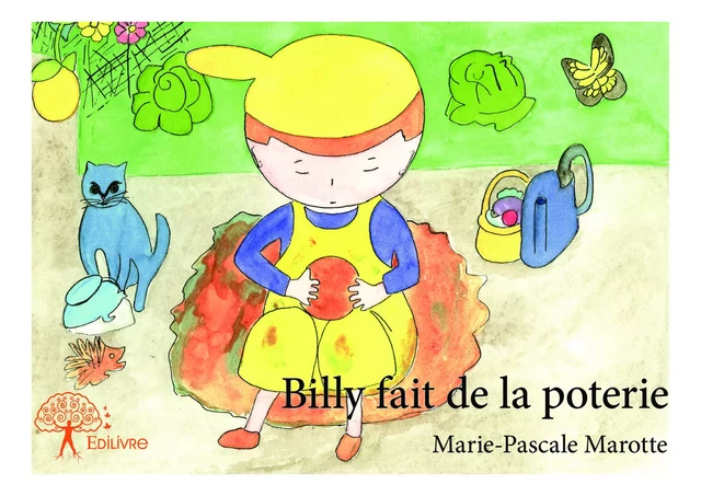 Billy fait de la poterie - Marie-Pascale Marotte - Editions Edilivre