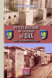 Petite Histoire de la Ville de Dax