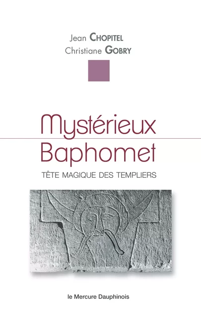 Mystérieux Baphomet - Jean Chopitel, Christiane Gobry - Le Mercure Dauphinois