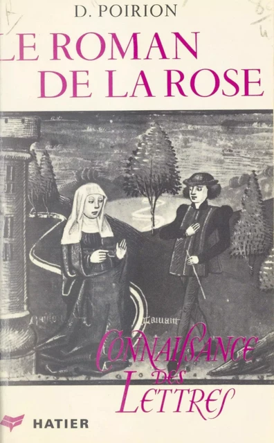 Le roman de la rose - Daniel Poirion - (Hatier) réédition numérique FeniXX