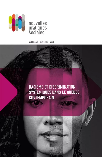 Nouvelles pratiques sociales. Vol. 31 No. 2, automne 2020 - Audrey Rousseau, Myrlande Pierre, Pierre Bosset, Amina Triki-Yamani, Jean-Philippe Beauregard, Rim Otmani, Rachel Cox, Anne-Marie Livingstone, Marie Meudec, Rhita Harim, Renaud Goyer, Sophie Hamisultane, Sébastien Chehaitly, Momin Rahman, Marianne Chbat, Myrna Lashley, Paul-Etienne Rainville, Guy Drudi, Stéphanie Arsenault, Maria Teresa Moreno Sala, Marie-Josée Mercier, Ghayda Hassan, Annie LeBrun, Mylène Boivin, Julie Noël, Marie-Christine Saint-Jacques, Isabelle Le Pain, Laurie Kirouac, Katharine Larose-Hébert, Dahlia Namian, Lisa Ellington, Emanuel Guay, Alex Megelas, Jacques Saint-Amant, Danielle Kerrigan, David Wachsmuth, Marie-Thérèse Dugas - Université du Québec à Montréal - Nouvelles pratiques sociales