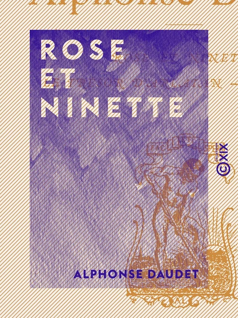 Rose et Ninette - Alphonse Daudet - Collection XIX