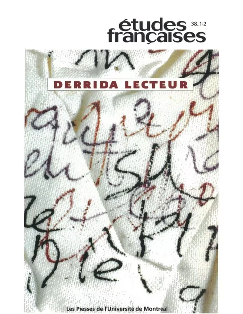 Études françaises. Volume 38, numéros 1-2, 2002 - Ginette Michaud, Jean-Luc Nancy, Jacques Derrida, Michel Lisse, Geoffrey Bennington, Georges Leroux, Rodolphe Gasché, Claude Lévesque, Catherine Malabou, Patrick Poirier, René Major, Jean-Michel Rabaté, Isabelle Décarie, Régine Robin, Alexis Nouss, Hélène Cixous - Les Presses de l’Université de Montréal - Études françaises