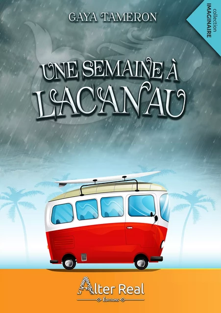 Une semaine à Lacanau - Gaya Tameron - Éditions Alter Real