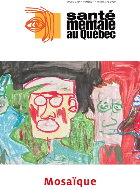 Santé mentale au Québec. Vol. 45 No. 1, Printemps 2020 - Valérie Blanchet, Martin D. Provencher, Stéphanie Landry, Nadine Larivière, Camille Gauthier-Boudreault, Paul Morin, Richard Boyer, Morgane Gabet, Guy Grenier, Daniela Perrottet, Marie-Josée Fleury, Marie-Pier Fortin, Mélissa Lavoie, Isabelle Dufour, Maud-Christine Chouinard, Alena Valderrama, Isabelle Courcy, Lindsay Weis-Heitner, Baudouin Forgeot d’Arc, Marc Corbière, Maud Mazaniello-Chézol, Marie-France Bastien, Steve Geoffrion, Catherine Briand, Mélanie Lavoie-Tremblay, Anick Hurtubise, Pascal Tanguay, Hélène Givron, Martin Desseilles, David Gouron, Catherine Vignault, Jacques Quintin, William Semaan, Khashayar Djahanbakhsh Asli - Revue Santé mentale au Québec