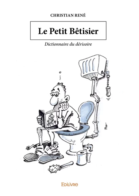 Le Petit Bêtisier - Christian René - Editions Edilivre