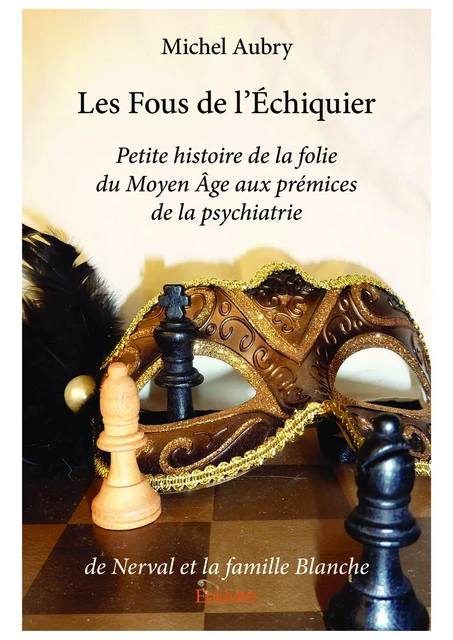 Les Fous de l’Échiquier - Michel Aubry - Editions Edilivre