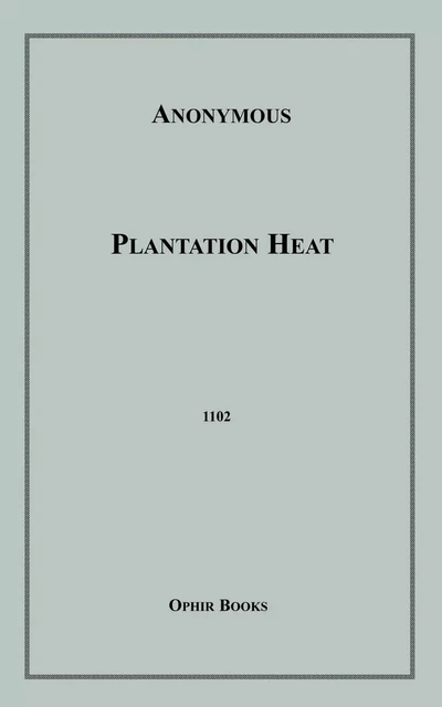 Plantation Heat - Anon Anonymous - Disruptive Publishing