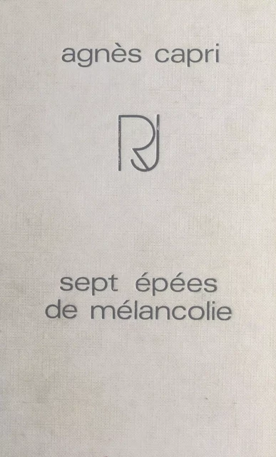 Sept épées de mélancolie (1) - Agnès Capri - (Julliard) réédition numérique FeniXX