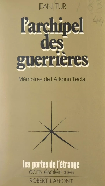 Mémoires de l'Arkonn Tecla (1) - Jean Tur - Robert Laffont (réédition numérique FeniXX)