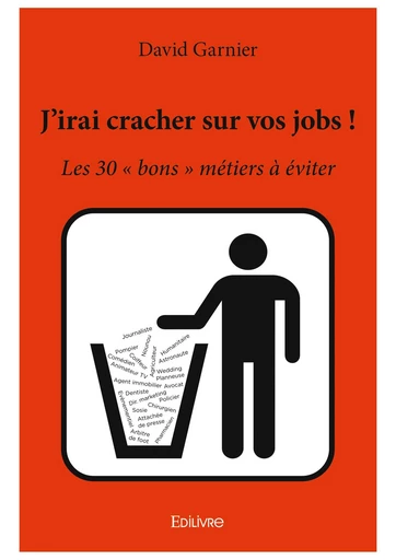 J'irai cracher sur vos jobs ! - David Garnier - Editions Edilivre