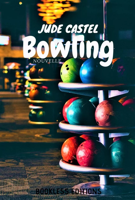 Bowling - Jude Castel - Bookless-editions