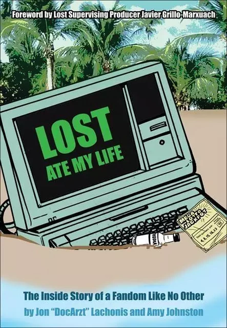 Lost Ate My Life - Jon Lachonis, Nikki Stafford, Joyce Luck, Jon Lachonis and Amy J. Johnston, Amy J. Johnston - ECW Press