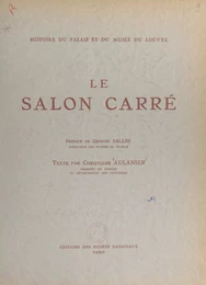 Histoire du Palais et du Musée du Louvre (2) : le salon carré