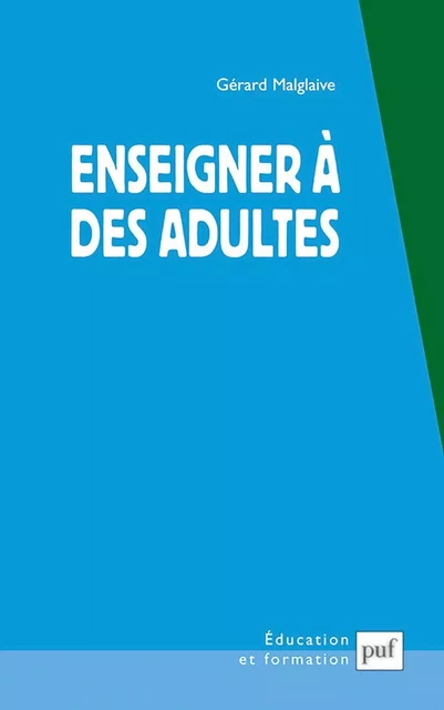 Enseigner à des adultes - Gérard Malglaive - Humensis