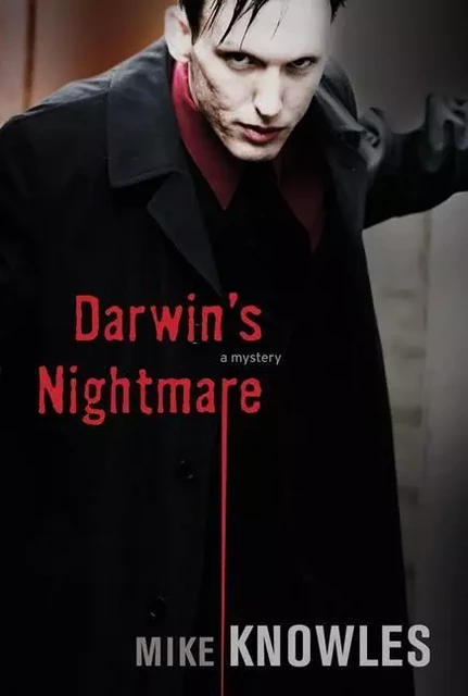 Darwin's Nightmare - Mike Knowles, William Deverell, Jason Schneider - ECW Press