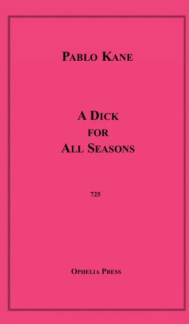 A Dick for All Seasons - Pablo Kane - Disruptive Publishing