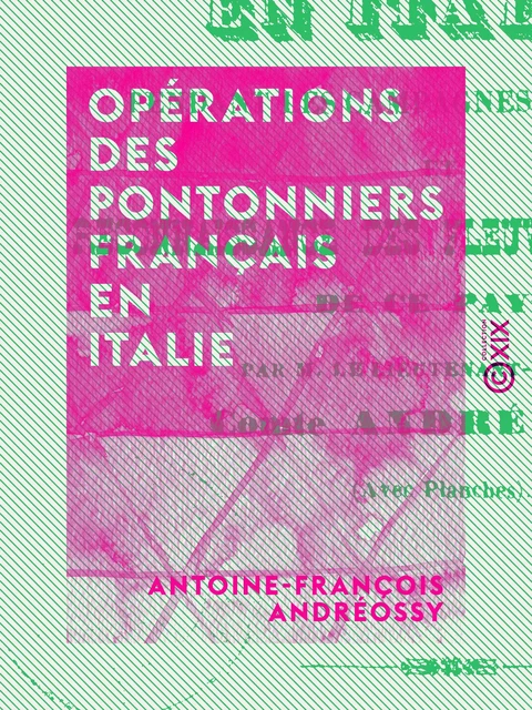 Opérations des pontonniers français en Italie - Antoine-François Andréossy - Collection XIX