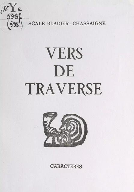 Vers de traverse - Pascale Bladier-Chassaigne - Caractères (réédition numérique FeniXX)