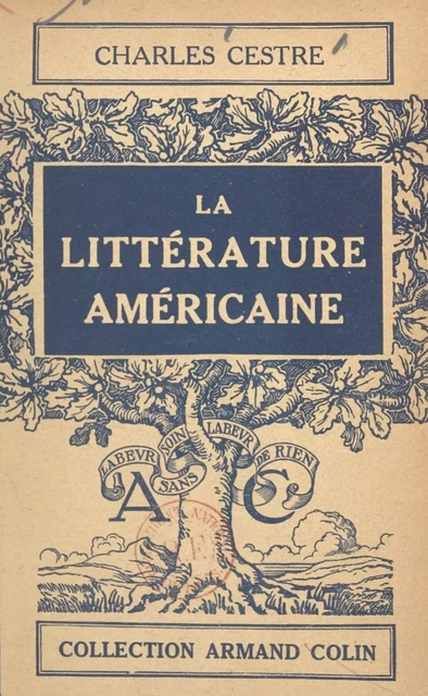 La littérature américaine - Charles Cestre - Armand Colin (réédition numérique FeniXX)