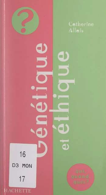 Génétique et éthique - Catherine Allais - (Hachette) réédition numérique FeniXX