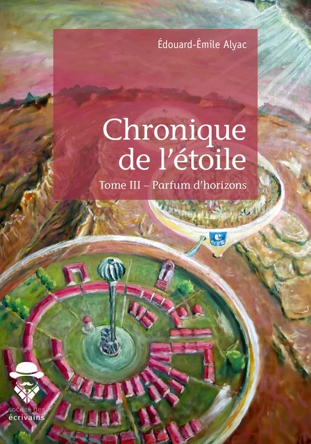 Chronique de l'étoile - Tome 3 - Édouard-Émile Alyac - Société des écrivains