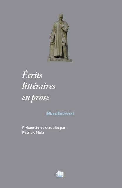 Écrits littéraires en prose - Nicolas Machiavel - UGA Éditions