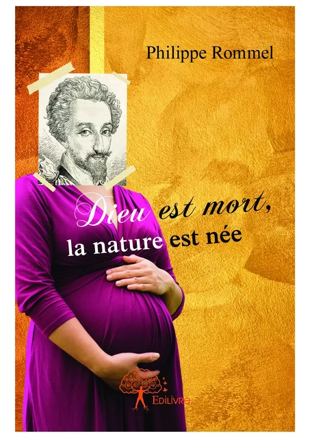 Dieu est mort, la nature est née - Philippe Rommel - Editions Edilivre