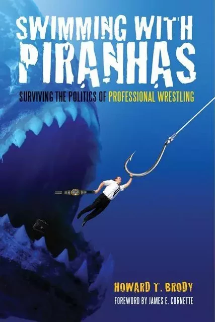 Swimming With Piranhas - Howard Brody, Damian Rogers, Howard T. Brody - ECW Press