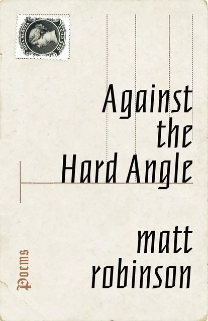 Against the Hard Angle - matt robinson - ECW Press