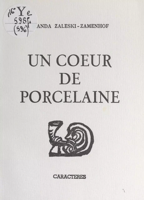 Un cœur de porcelaine - Wanda Zaleski-Zamenhof - Caractères (réédition numérique FeniXX)