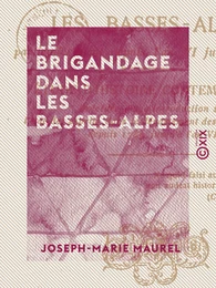 Le Brigandage dans les Basses-Alpes