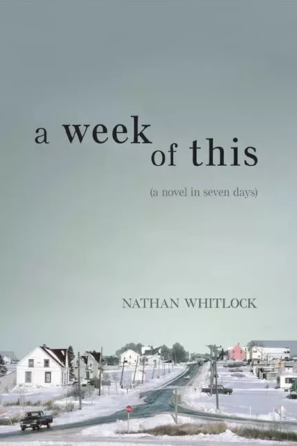 Week of This, A - Nathan Whitlock - ECW Press